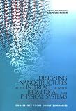 The National Academies Keck Futures Initiative Designing Nanostructures at the Interface between Biomedical and Physical Systems: Conference Focus Group Summaries