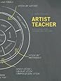 Artist-Teacher: A Philosophy for Creating and Teaching