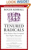Tenured Radicals: How Politics Has Corrupted Our Higher Education
