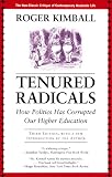 Tenured Radicals, 3rd Edition: How Politics Has Corrupted Our Higher Education