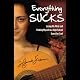 Everything Sucks: Losing My Mind and Finding Myself in a High School Quest for Cool