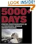Five Thousand Days: Press Photography in a Changing World (British Press Photographers As)