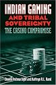 Indian Gaming & Tribal Sovereignty: The Casino Compromise