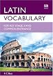 Latin Vocabulary for Key Stage 3 and Common Entrance (Vocabulary for KS3 and CE)