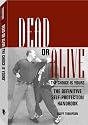 Dead Or Alive: The Choice Is Yours: The Definitive Self-Protection Handbook