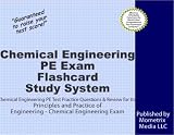 Chemical Engineering PE Exam Flashcard Study System: Chemical Engineering PE Test Practice Questions & Review for the Principles and Practice of Engineering – Chemical Engineering Exam