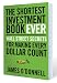 The Shortest Investment Book Ever: Wall Street Secrets For Making Every Dollar Count