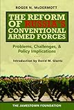 The reform of Russia's conventional armed forces : problems, challenges and policy implications