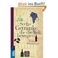 Sechs Getr�nke, die die Welt bewegten