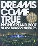 DREAMS COME TRUE WONDERLAND 2007 at The National Stadium-