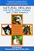 Natural Healing for Cats, Dogs, Horses, and Other Animals: 150 Alternative Therapies Available to Owners and Caregivers