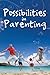 Possibilities in Parenting