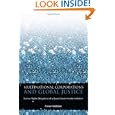 Multinational Corporations and Global Justice: Human Rights Obligations of a Quasi-Governmental Institution (Stanford... by Florian Wettstein