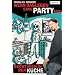 Wenn das Leben eine Party ist, sucht mich in der K�che