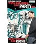 Wenn das Leben eine Party ist, sucht mich in der K�che