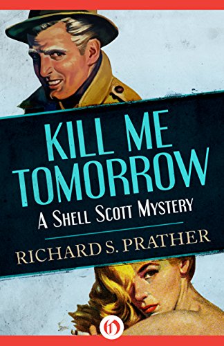 Kill Me Tomorrow (The Shell Scott Mysteries)
