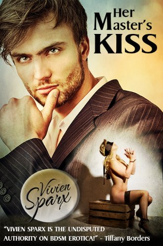 Her Master's Kiss (Erotic Romance) by Vivien Sparx