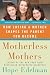 Motherless Mothers: How Losing a Mother Shapes the Parent You Become