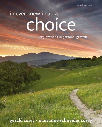 By Dr. Gerald Corey - I Never Knew I Had A Choice: Explorations in Personal Growth (10th Edition) (12.2.2012)