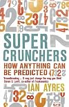 Super Crunchers: How Anything Can Be Predicted