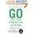 Go Put Your Strengths to Work: 6 Powerful Steps to Achieve Outstanding Performance