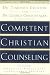 Competent Christian Counseling, Volume One: Foundations and Practice of Compassionate Soul Care
