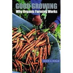 Good Growing: Why Organic Farming Works (Our Sustainable Future)