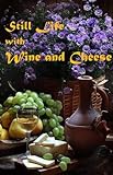 Still life with wine and cheese