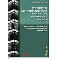 Professionelle Nebenkostenabrechnung im Wohn- und Gewerberaummietrecht: F�r Vermieter und Mieter - Abrechnungen erstellen und pr�fen