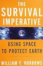The Survival Imperative: Using Space to Protect Earth