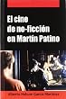El Cine de no-ficcion en Martin Patino/ The Non-fiction film from Martin Patino (Letras De Cine) (Spanish Edition)
