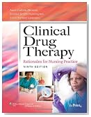 Clinical Drug Therapy: Rationales for Nursing Practice, Ninth Edition