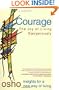 Courage: The Joy of Living Dangerously