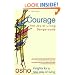 Courage: The Joy of Living Dangerously