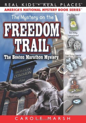 The Mystery on the Freedom Trail: The Boston Marathon Mystery (Real Kids Real Places)