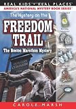 The Mystery on the Freedom Trail (Real Kids, Real Places) (Carole Marsh Mysteries) (Real Kids! Real Places! (Paperback))