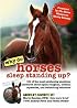 Why Do Horses Sleep Standing Up?: 101 of the Most Perplexing Questions Answered About Equine Enigmas, Medical Mysteries, and Befuddling Behaviors (Why Do Series)