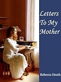 Letters To My Mother