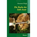 Die Rache der Seth-Anat: Der Weg zwischen den Sternen 2von "Hermann Weigl"
