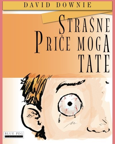 Strasne Price Moga Tate (Croatian Edition)