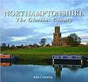Northamptonshire The Glorious County
