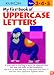 My First Book Of Uppercase Letters (Kumon Workbooks)