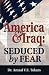 America & Iraq: Seduced by Fear en Libros del nombre: 51zpmpSre-L._SL75_