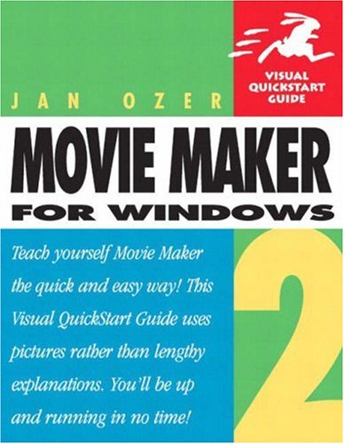 Microsoft Windows Movie Maker 2 (Visual QuickStart Guide)