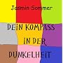 Dein Kompass in der Dunkelheit (Jasmin Sommer Lieb&hellip von Jasmin Sommer