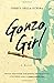 Gonzo Girl: A Novel