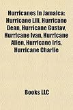 Hurricanes in Jamaica: Hurricane Lili, Hurricane Dean, Hurricane Gustav, Hurricane Ivan, Hurricane Allen, Hurricane Iris, Hurricane Charlie-