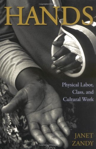 Hands: Physical Labor, Class, and Cultural Work