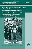 F&uuml;r eine nationale Wirtschaft: Ungarn, die Tschechoslowakei und Polen vom Ausgang des 19 - Jahrhunderts bis zum Zweiten Weltkrieg - &Aacute;gnes Pog&aacute;ny, Jan Kofman, Eduard Kubu
