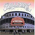 Ballpark (The Story Of America's Baseball Fields) (Reinforced Hardcover)